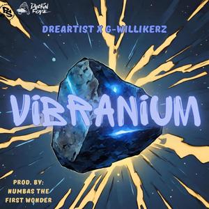Vibranium (feat. DreArtist & G-Willikerz) [Explicit]