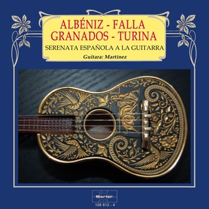 Serenata española a la guitarra: Albéniz - Granados - Falla -Turina