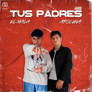 Tus Padres (feat. El Mala)