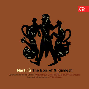 Martinu: The Epic of Gilgamesh