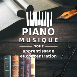 Piano musique pour apprentissage et concentration - Accrue le pouvoir du cerveau, Travail efficace, L'école, Les examens et études, Musique apaisante et calme pour détente