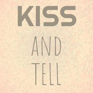 Kiss and Tell