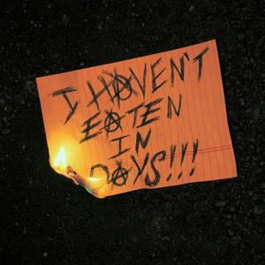 I Haven't Eaten In Days (Explicit)
