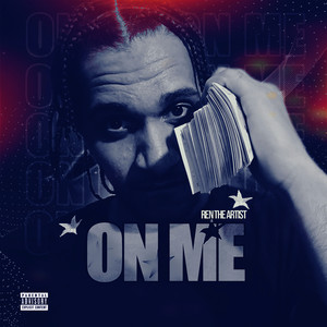 Ren The Artist - On Me (Explicit)