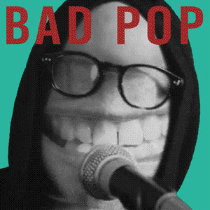 Bad Pop