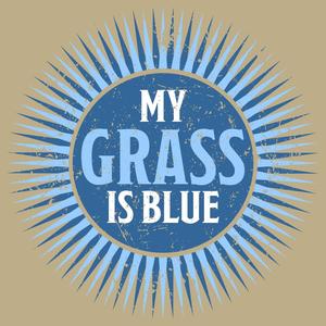 My Grass is Blue