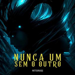 Nunca Um Sem o Outro