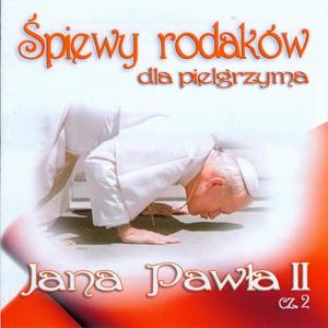 Śpiewy rodaków dla pielgrzyma Jana Pawła II cz.2