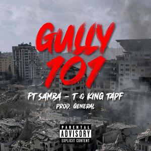 Gully 101 (feat. Samba T & King Tapf) (Explicit)