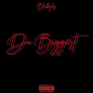 Da biggest (Explicit)