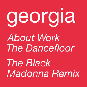 About Work The Dancefloor(The Black Madonna Remix)