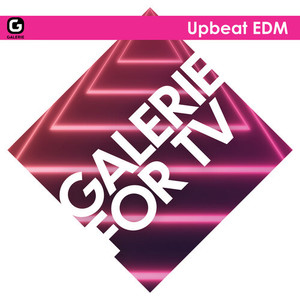 Galerie for TV - Upbeat EDM