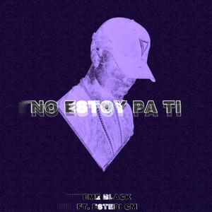 No Estoy Pa Ti (Explicit)