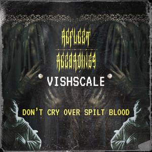 DON'T CRY OVER SPILT BLOOD (Original Mix)