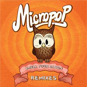 Smell Your Bacon (Remixes)