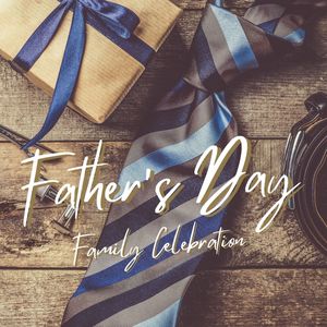 Father's Day Family Celebration