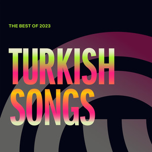 Best Of 2023: Turkish Songs (Explicit)