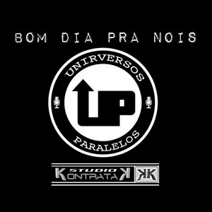 Bom Dia Pra Nois(feat. Mano Galax, Marlaum, Abstrato & Torto Mariote)