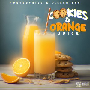 Cookies & Orange Juice (Explicit)