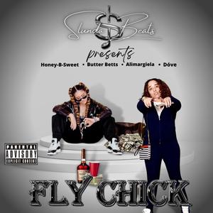 Fly Chick (feat. alimargiela, dóve, butter betts & honey-b-sweet) [Explicit]