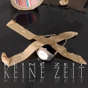 Keine Zeit (Explicit)