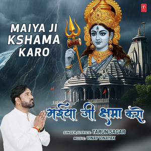 Maiya Ji Kshama Karo