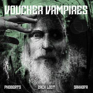 Voucher Vampires (feat. Zach Lost & phdbeats)