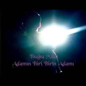 Buğra Milat - Adamın Bir'i Bir'in Adamı(2008) (Explicit)