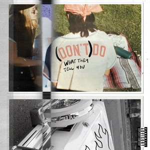 (DON'T) DO WHAT THEY TELL YOU [Explicit]