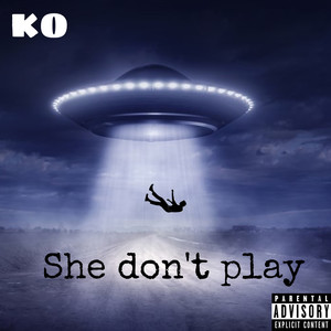 She Dont Play (Explicit)