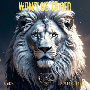 Won't Be Tamed (feat. Zara Rae)