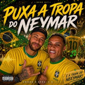 Puxa A Tropa Neymar (feat. MC Negritin)