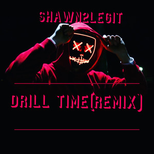 Drill Time (remix) [Explicit]