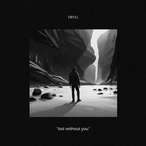 lost without you