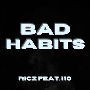Bad Habits(feat. i10)