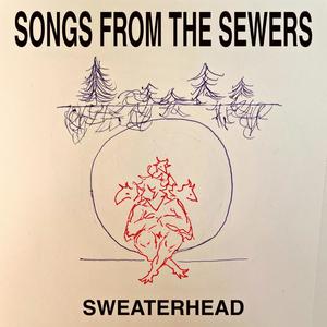 Songs from the Sewers (Explicit)