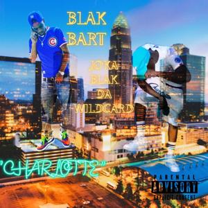 Charlotte (feat. Blak Bart) [Explicit]