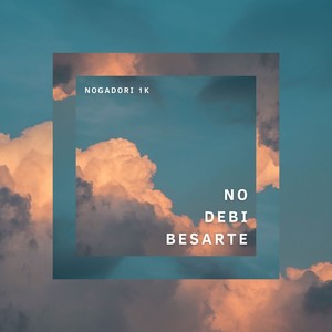 No Debi Besarte