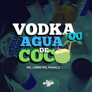 MTG (VODKA OU AGUA DE COCO) (feat. Mc Pânico)