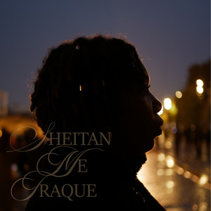 Sheitan Me Traque (Explicit)