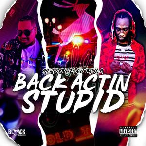 Back Actin Stupid (Explicit)