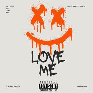 Love Me (feat. Waun Don) [Explicit]