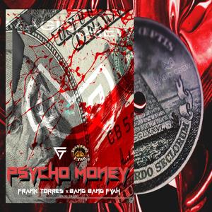PSYCHO MONEY(feat. Bang bang fyah) (Explicit)