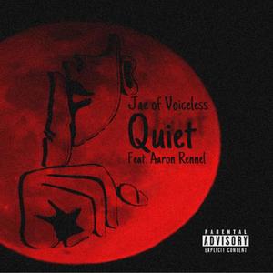 Quiet (feat. Aaron Rennel) [Explicit]