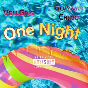 One Night (feat. GoAwayChino) [Explicit]