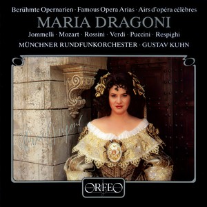 Opera Arias (Soprano) : Dragoni, Maria - JOMMELLI, N. / ROSSINI, G. / VERDI, G. / PUCCINI, G. / MARCELLO, B. (Famous Opera Arias)