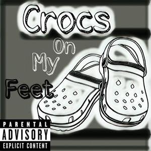 Crocs on my feet (Radio Edit)