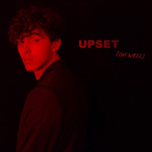 Upset(Oh Well)