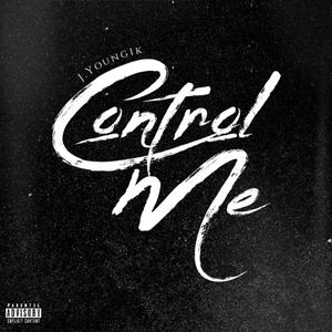 Control Me (Explicit)