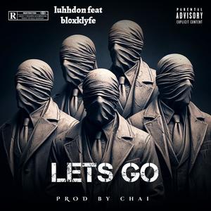 Lets go (feat. Bl0xklyfe) [Explicit]